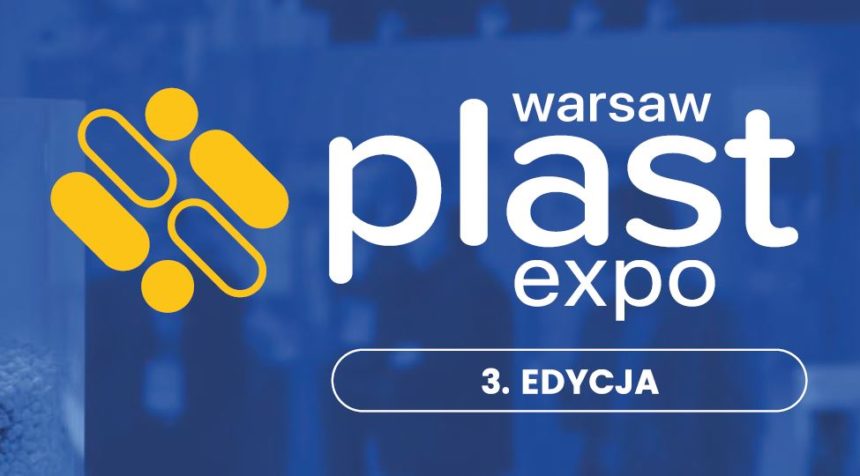 Trzecia edycja targów Warsaw Plast Expo