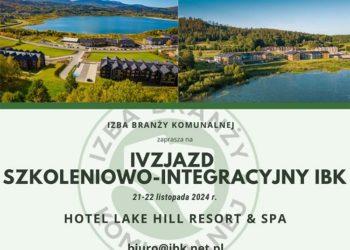 IV Zjazd Szkoleniowo-Integracyjny Izby Branży Komunalnej