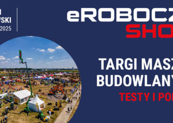 Maszyny w akcji, rywalizacja operatorów i branżowe spotkania – Targi eRobocze SHOW już 30–31 maja 2025 r.